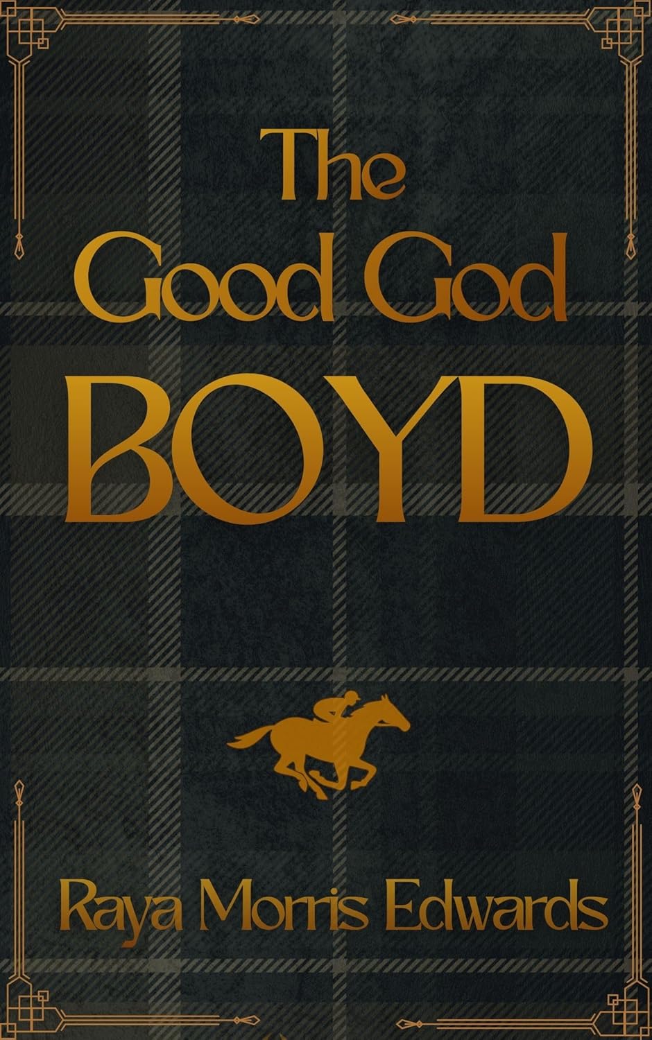 The Good God Boyd – Raya Morris Edwards